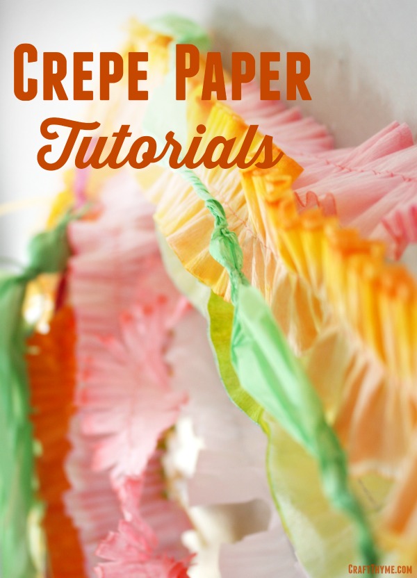 Crepe Paper Tutorials • Craft Thyme